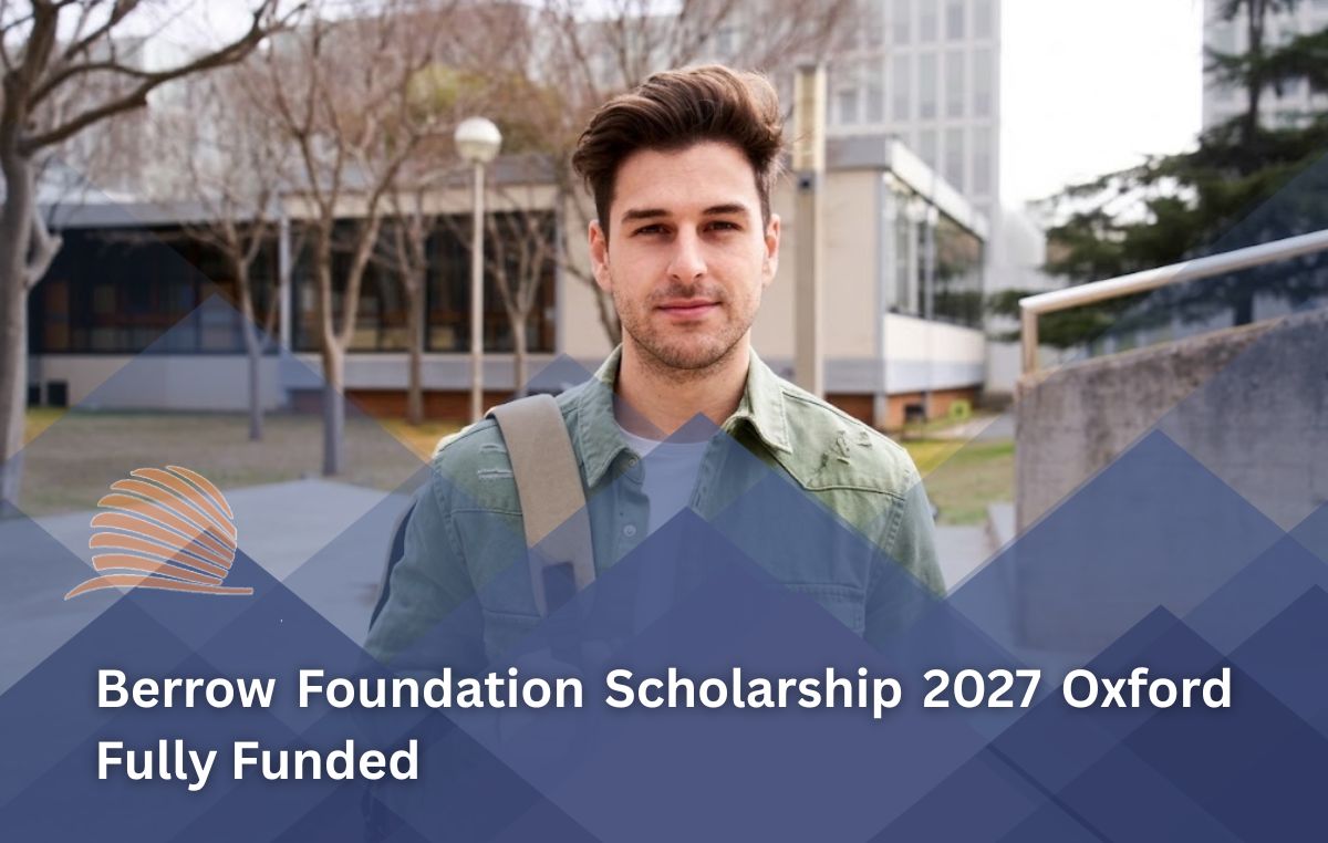 Berrow Foundation Scholarship 2027 at Oxford | Fully Funded